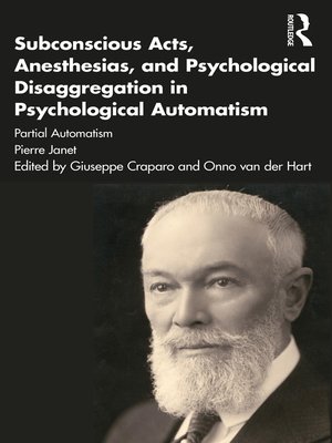 cover image of Subconscious Acts, Anesthesias and Psychological Disaggregation in Psychological Automatism